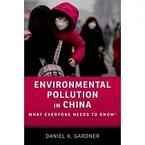 Environmental Pollution in China： What Everyone Needs to Know(r)
