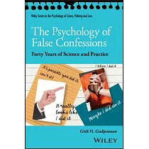 The Psychology of False Confessions： Forty Years of Science and Practice