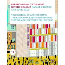 Paranoazinho： City─Making Beyond Brasilia， Rafael Birmann and Sunil Bald