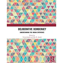 Deliberative Democracy： Understanding the Indian Experience