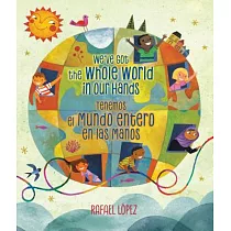 We’ve Got the Whole World in Our Hands / Tenemos El Mundo Entero En Las Manos (Bilingual)
