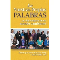 En Nuestras Propias Palabras： La Vida Religiosa En Un Mundo Cambiante