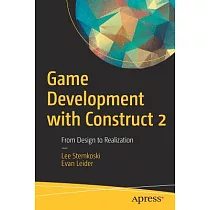 Game Development with Construct 2： From Design to Realization