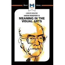 Erwin Panofsky’s Meaning in the Visual Arts