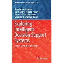 Exploring Intelligent Decision Support Systems： Current State and New Trends