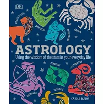 Astrology： Using the Wisdom of the Stars in Your Everyday Life