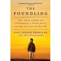 The Foundling： The True Story of a Kidnapping， a Family Secret， and My Search for the Real Me