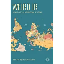 Weird IR： Deviant Cases in International Relations