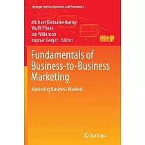 Fundamentals of Business─to─business Marketing： Mastering Business Markets