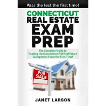 Connecticut Real Estate Exam Prep： The Complete Guide to Passing the Connecticut Psi Real Estate Salesperson License Exam the Fi