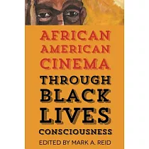 African American Cinema Through Black Lives Consciousness