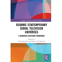 Reading Contemporary Serial Television Universes： A Narrative Ecosystem Framework