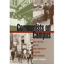 Communists on Campus： Race， Politics， and the Public University in Sixties North Carolina