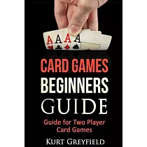 Card Games Beginners Guide： Guide for Two Player Card Games