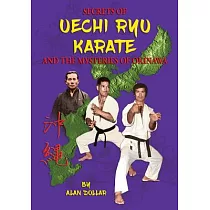 Secrets of Uechi Ryu Karate and the Mysteries of Okinawa