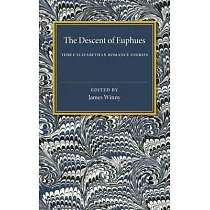 The Descent of Euphues： Three Elizabethan Romance Stories