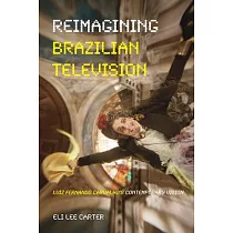 Reimagining Brazilian Television： Luiz Fernando Carvalho’s Contemporary Vision