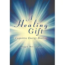 A Healing Gift： Cognitive Energy Healing