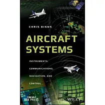 Aircraft Systems： Instruments， Communications， Navigation， and Control