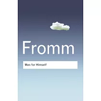 Man for Himself： An Inquiry into the Psychology of Ethics