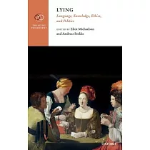 Lying： Language， Knowledge， Ethics， and Politics