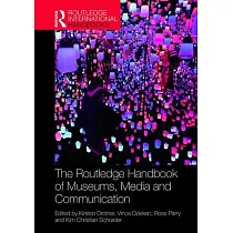 The Routledge Handbook of Museums， Media and Communication