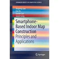 Smartphone─based Indoor Map Construction： Principles and Applications