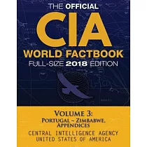 The Official CIA World Factbook 2018： Portugal ─ Zimbabwe， Appendices