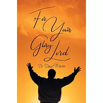 For Your Glory Lord