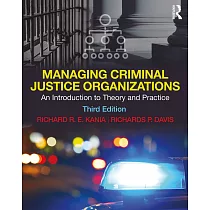 Managing Criminal Justice Organizations： An Introduction to Theory and Practice