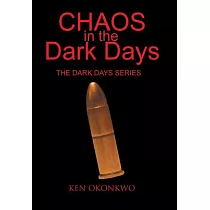 Chaos in the Dark Days： the Dark Days Series： The Dark Days Series