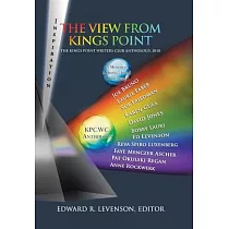 The View from Kings Point： The Kings Point Writers Club Anthology， 2018