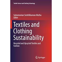 Textiles and Clothing Sustainability： Recycled and Upcycled Textiles and Fashion