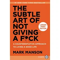 The Subtle Art of Not Giving a F*ck： A Counterintuitive Approach to Living a Good Life