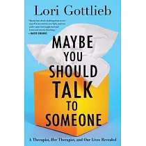 Maybe You Should Talk to Someone： A Therapist， Her Therapist， and Our Lives Revealed