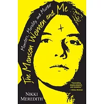 The Manson Women and Me： Monsters， Morality， and Murder