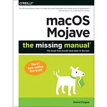 macOS Mojave： The Missing Manual