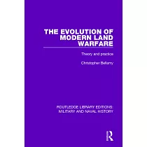 The Evolution of Modern Land Warfare： Theory and Practice
