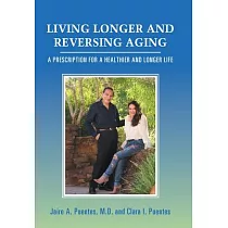 Living Longer and Reversing Aging： A Prescription for a Healthier and Longer Life