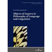 Objects of Inquiry in Philosophy of Language and Linguistics