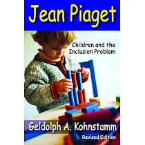 Jean Piaget： Children and the Inclusion Problem (Revised Edition)