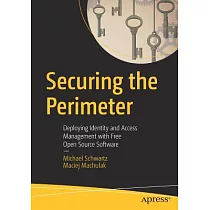 Securing the Perimeter： Deploying Identity and Access Management with Free Open Source Software