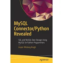 MySQL Connector/Python Revealed： SQL and Nosql Data Storage Using MySQL for Python Programmers