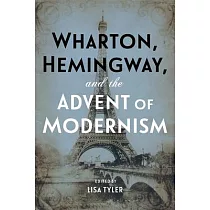 Wharton， Hemingway， and the Advent of Modernism