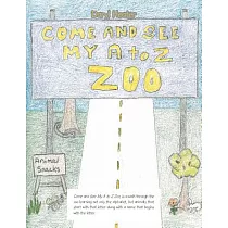 Come and See My a to Z Zoo： Come Out and See; the Sea With Me