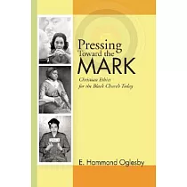 Pressing Toward the Mark： Christian Ethics for the Black Church Today