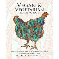 Vegan & Vegetarian Coloring Book： An Adult Coloring Book of 40 Vegan and Vegetarian Quotes and Patterned Designs
