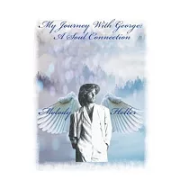 My Journey with George： a Soul Connection