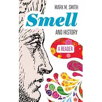 Smell and History： A Reader