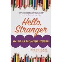 Hello， Stranger： My Life on the Autism Spectrum